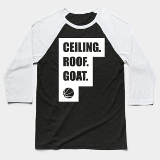 The Ceiling is the Roof Baseball T-Shirt